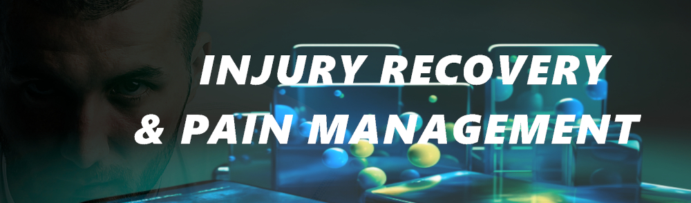 INJURY RECOVERY AND PAIN MANAGEMENT